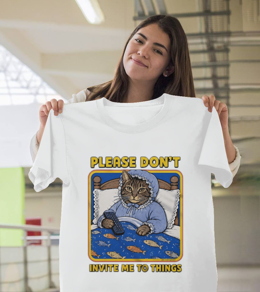 Please Don't Invite Me To Things Cat In Bed With Fish Blanket T-Shirt