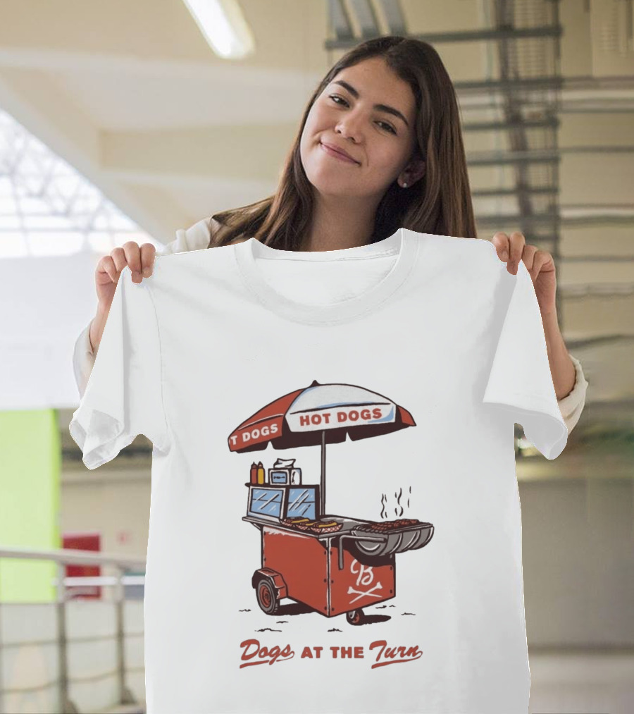Dogs At The Turn Hot Dogs Cart With Tasty Grilled Food T-Shirt