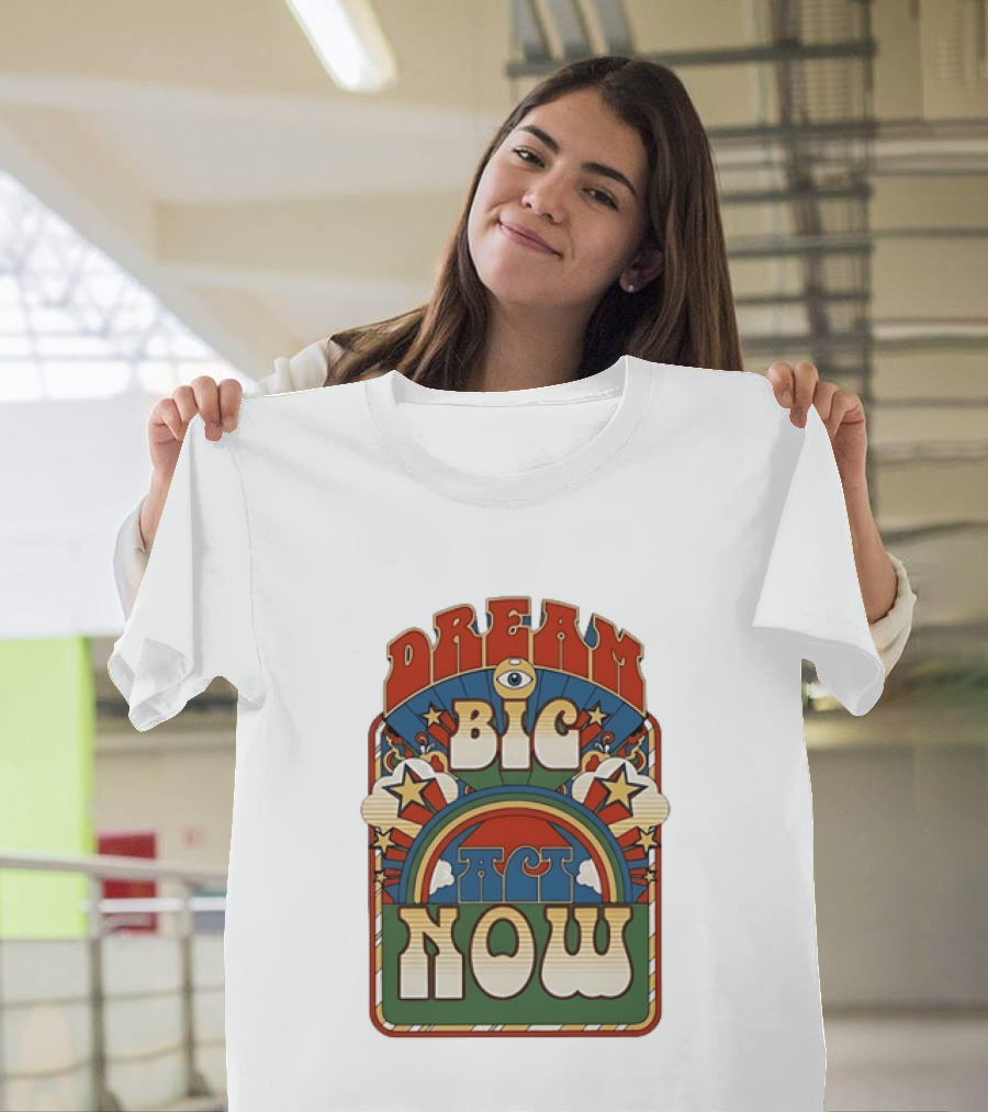 Dream Big Act Now Retro Rainbow Stars Motivational T-Shirt