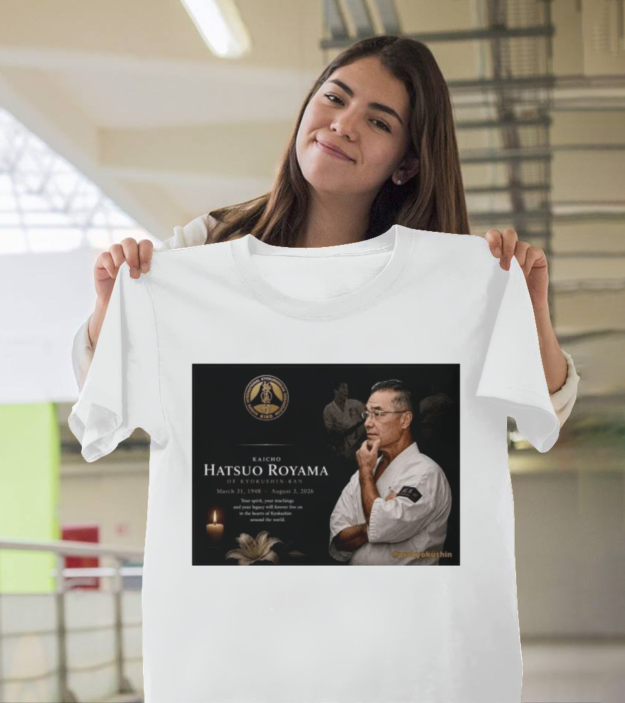Kaicho Hatsuo Royama Kyokushin Kan March 31 1948 August 3 2026 Legacy Lives On T-Shirt