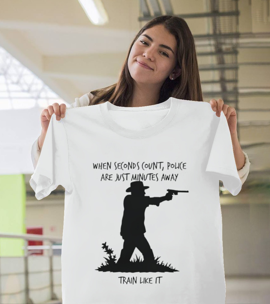 When Seconds Count Police Are Just Minutes Away Train Like It Silhouette Gunman In Grass T-Shirt