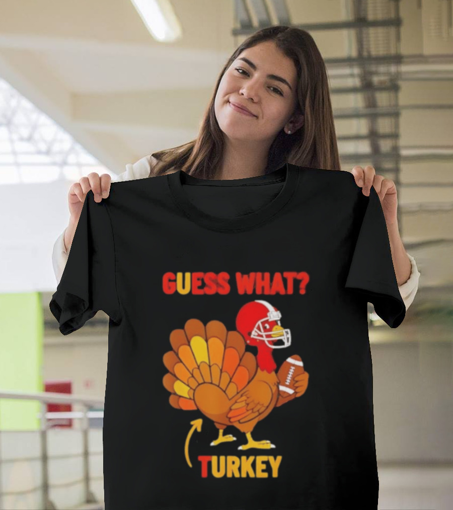 Guess What Turkey Thanksgiving Football Humor T-Shirt