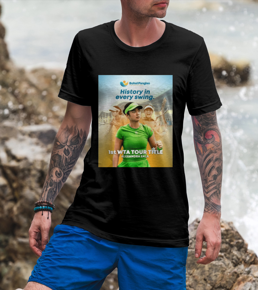 Bohol Panglao International Airport History In Every Swing 1st WTA Tour Title Alexandra Eala T-Shirt