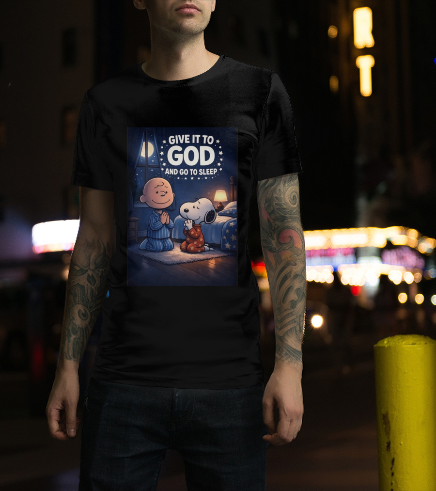 Give It To God And Go To Sleep Charlie Brown Snoopy Nighttime Scene T-Shirt