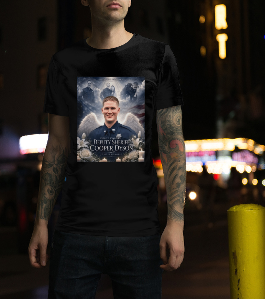 In Loving Memory Pierce County Deputy Sheriff Cooper Dyson Forever Honored Angel Wings American Flag Candles Lilies T-Shirt