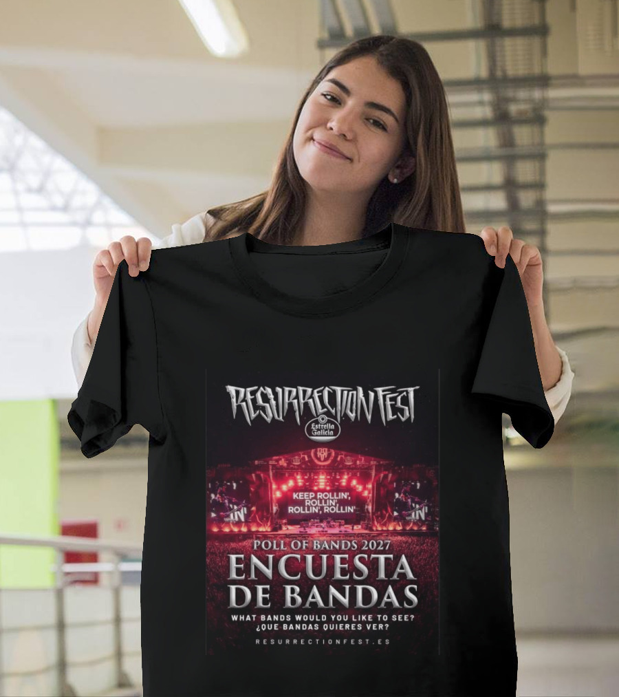 Resurrection Fest 2027 Band Poll Encuesta De Bandas Keep Rollin' Festival Stage T-Shirt