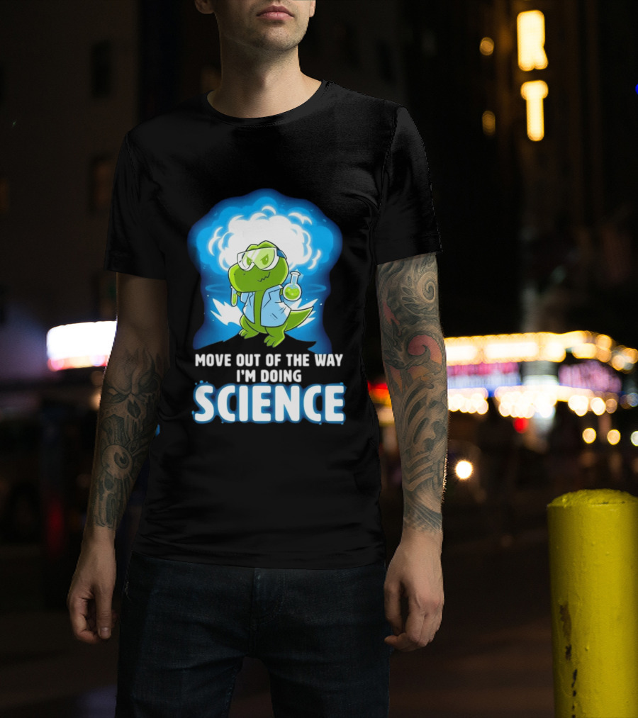Move Out Of The Way I'm Doing Science Turtle Lab Experiment T-Shirt