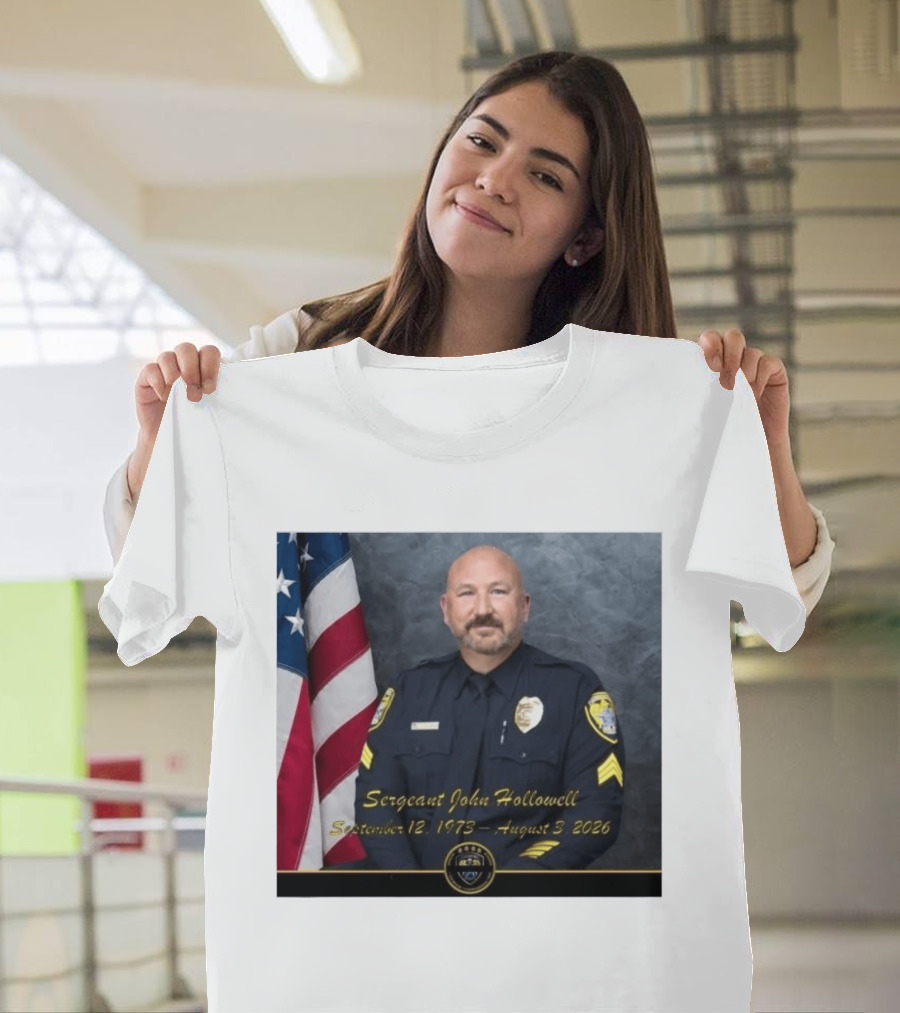 Sergeant John Hollowell September 12 1973 August 3 2026 Memorial USA Flag Police T-Shirt