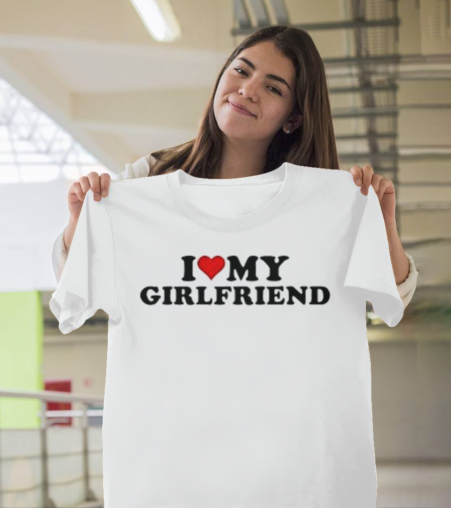 I Love Heart My Girlfriend T-Shirt