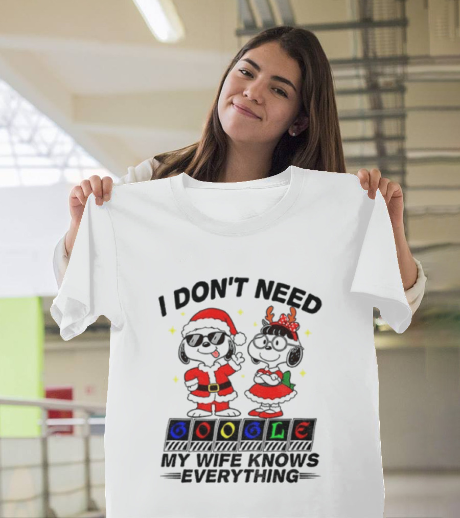 I Don't Need Google My Wife Knows Everything Christmas Snoopy Holiday T-Shirt