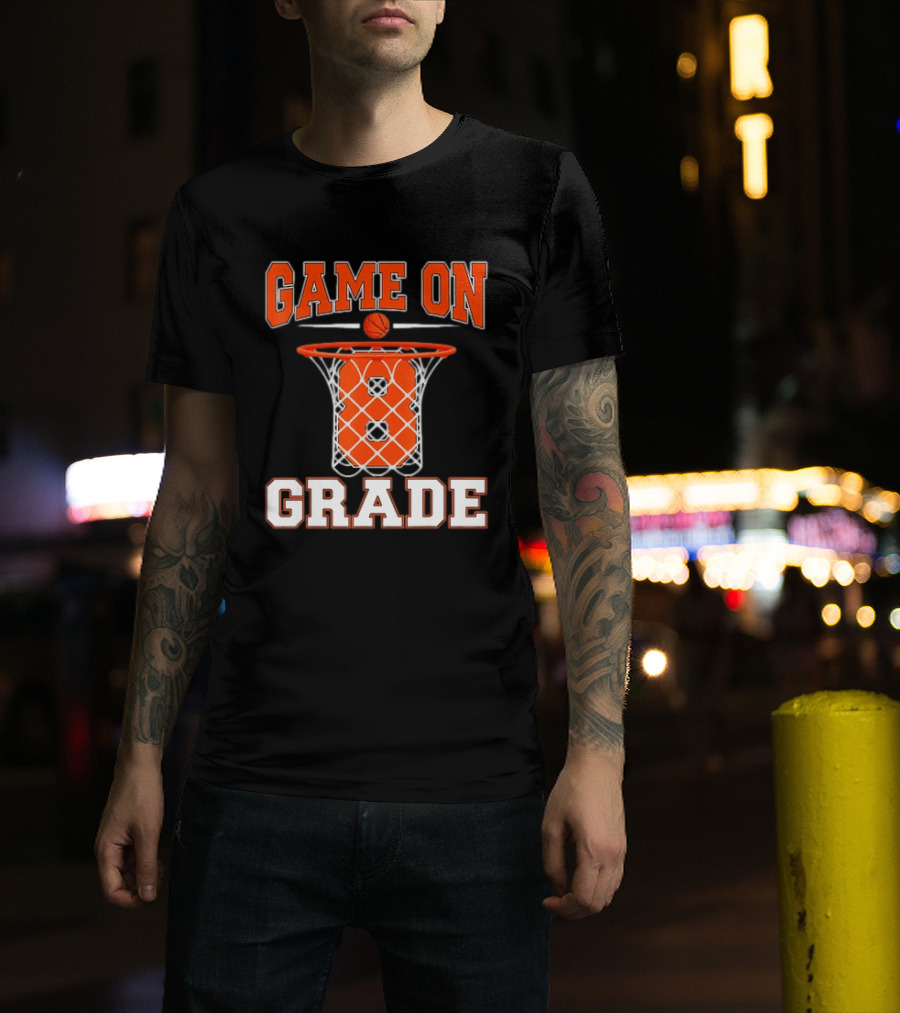 Game On 8th Grade Basketball Back To School T-Shirt