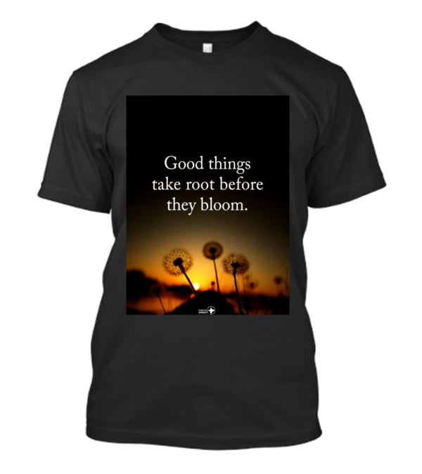 Good Things Take Root Before They Bloom Dandelion Sunset T-Shirt