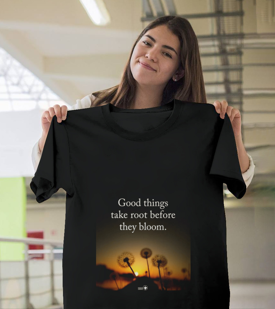 Good Things Take Root Before They Bloom Dandelion Sunset T-Shirt