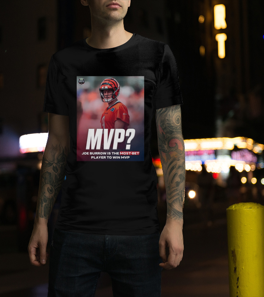 Joe Burrow NFL MVP Most Bet Player Sports Betting Favorite T-Shirt