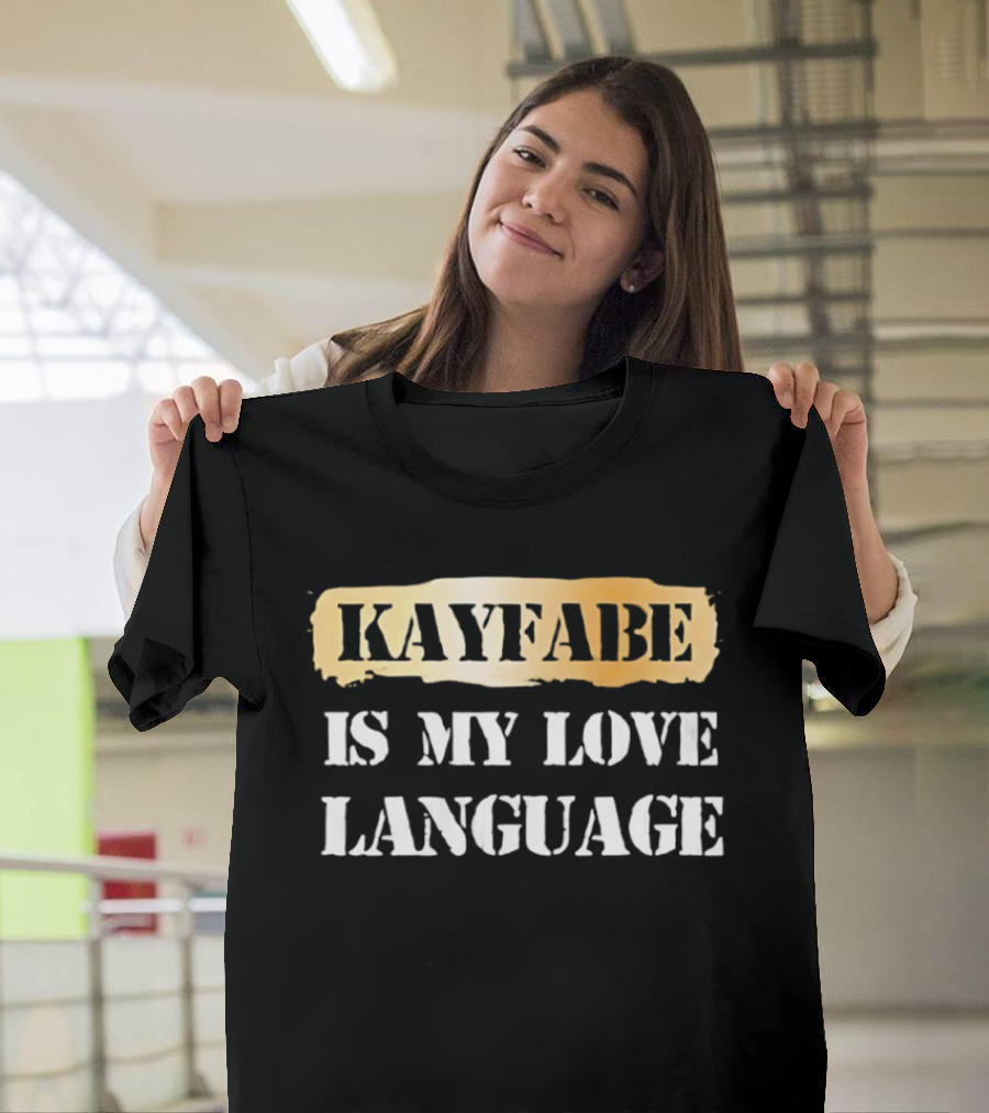 Kayfabe Is My Love Language Wrestling Enthusiast Phrase T-Shirt