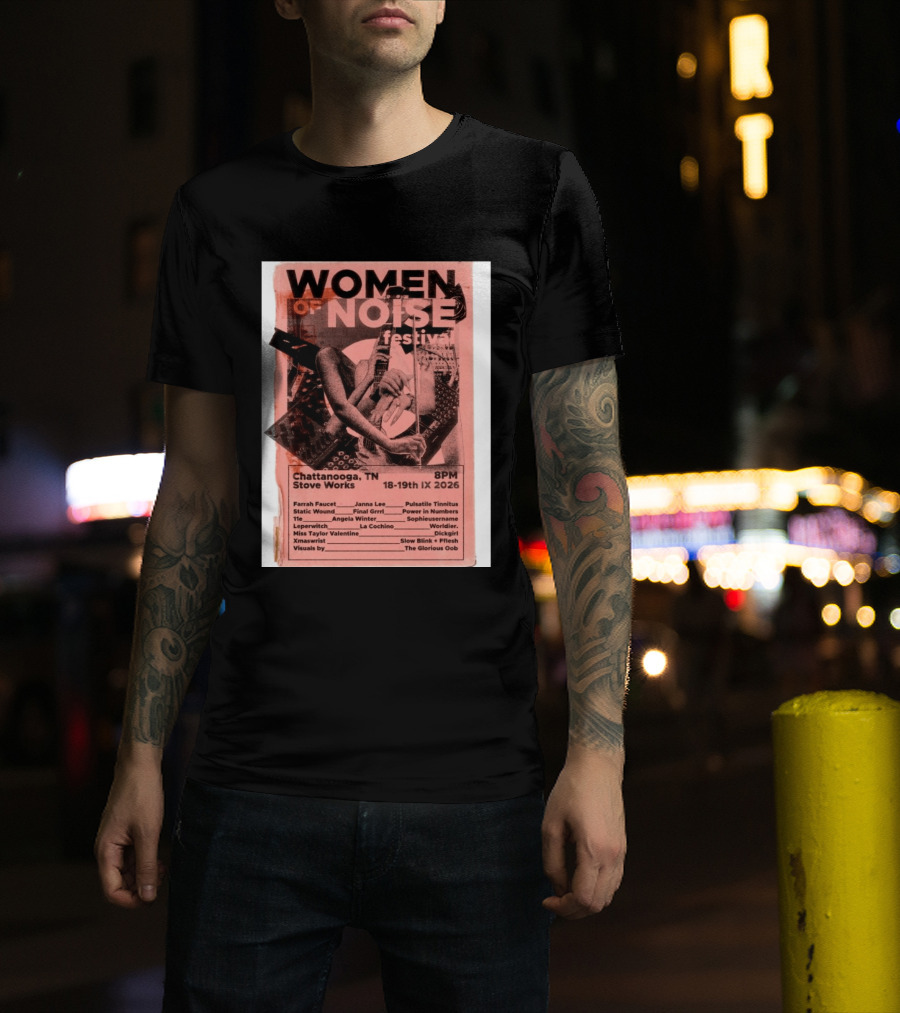 Women Of Noise Festival Chattanooga TN 2026 Stove Works Farrah Faucet Janna Lee Live Music Event T-Shirt