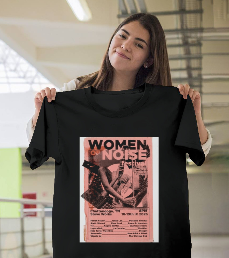 Women Of Noise Festival Chattanooga TN 2026 Stove Works Farrah Faucet Janna Lee Live Music Event T-Shirt