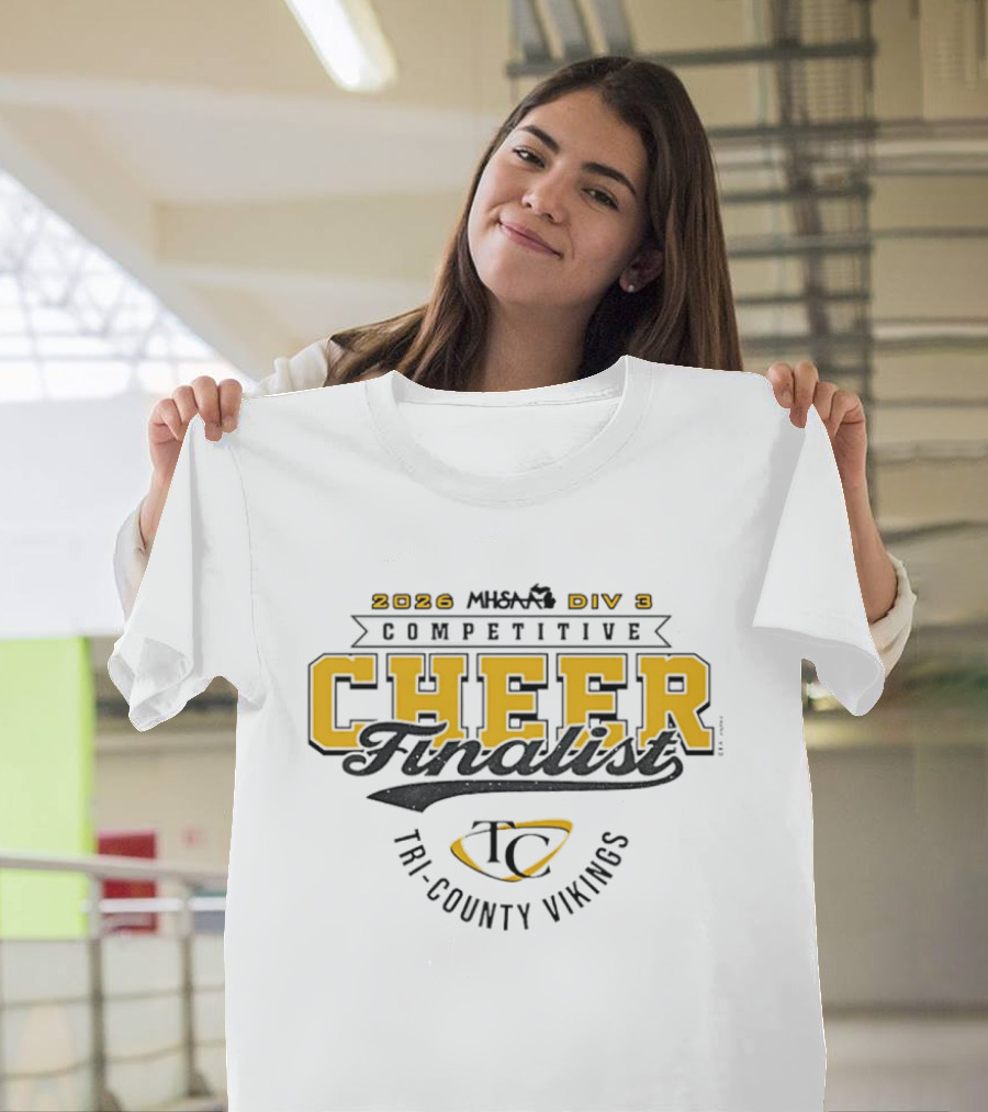 2026 MHSAA Div 3 Competitive Cheer Finalist Tri County Vikings T-Shirt