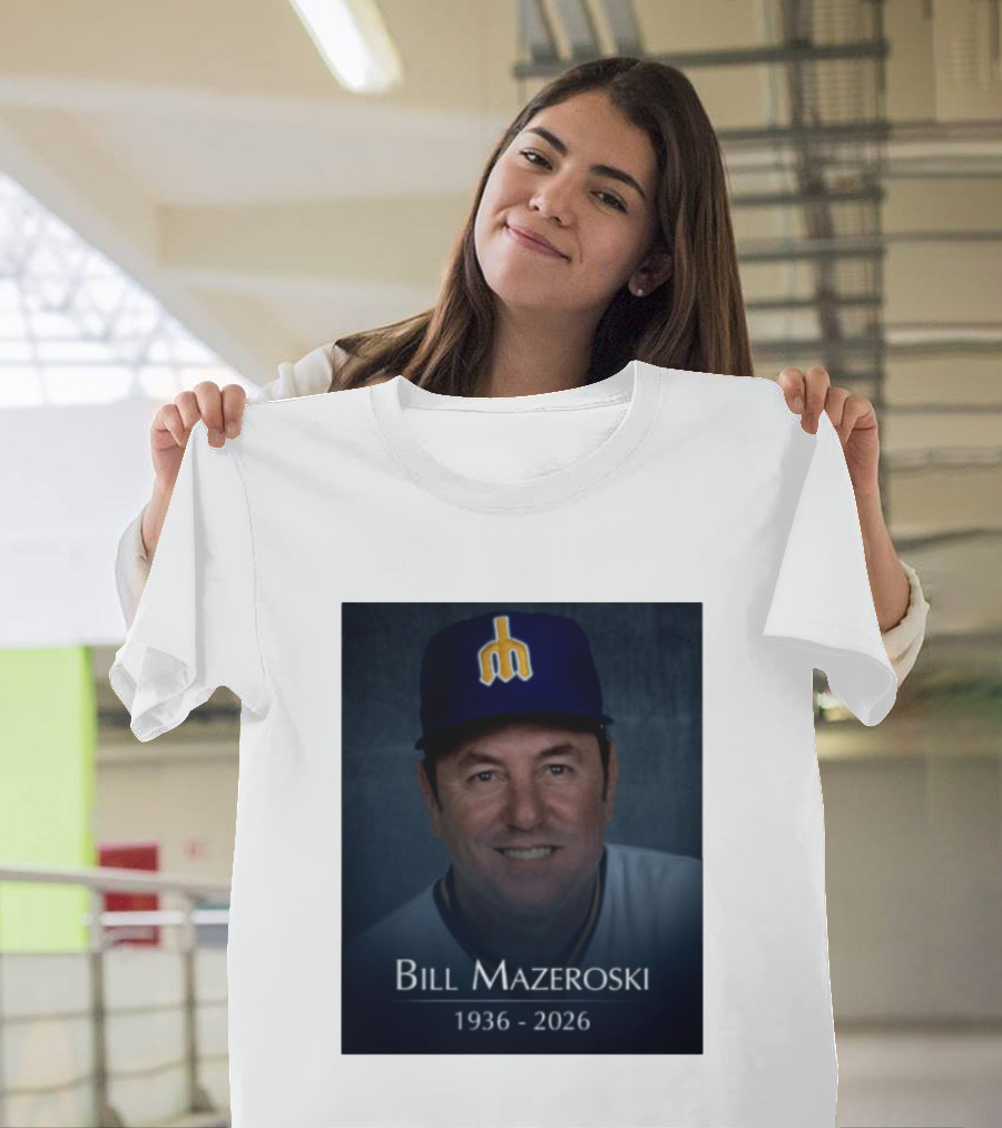 Bill Mazeroski National Baseball Hall Of Fame 1936 2026 Mariners Coach T-Shirt
