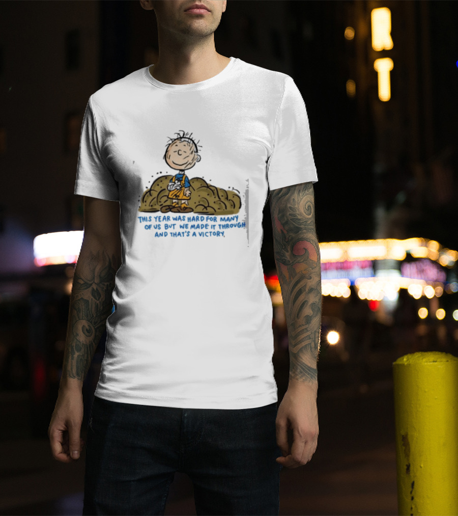 Pig Pen This Year Was Hard For Many Of Us But We Made It Through And That's A Victory Peanuts Iconic Character Resilience T-Shirt
