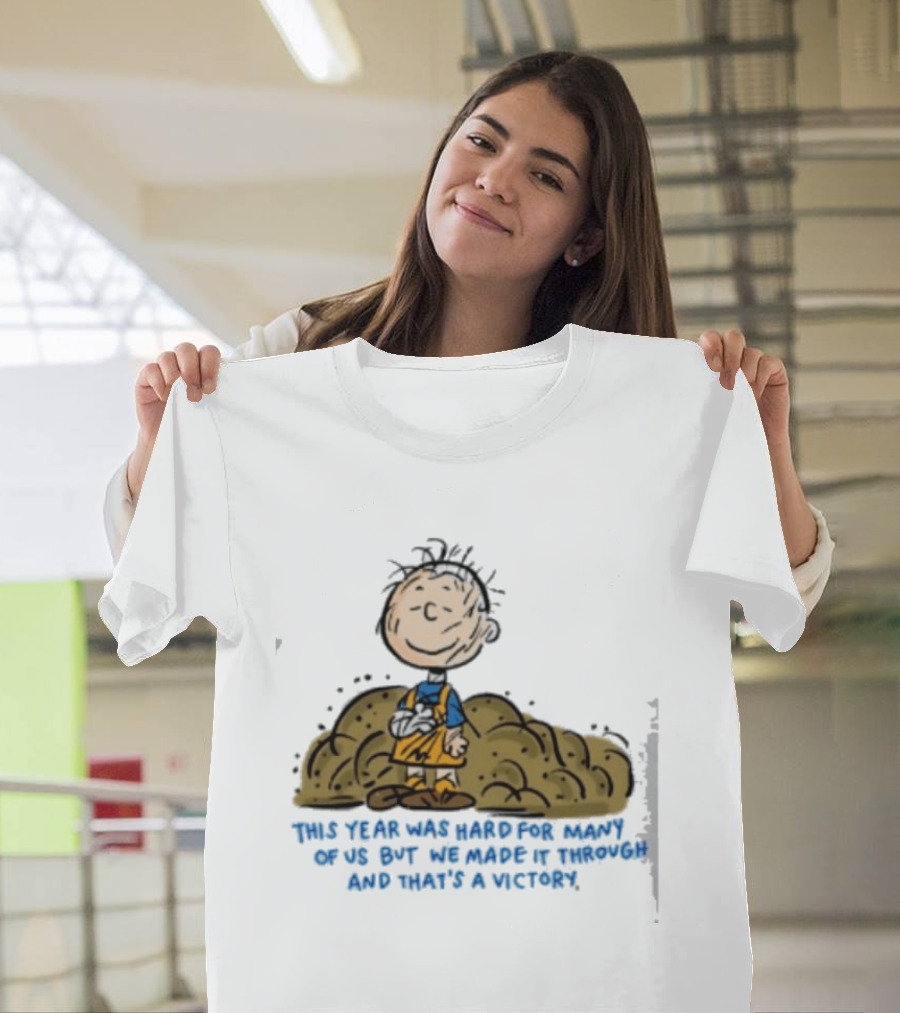 Pig Pen This Year Was Hard For Many Of Us But We Made It Through And That's A Victory Peanuts Iconic Character Resilience T-Shirt