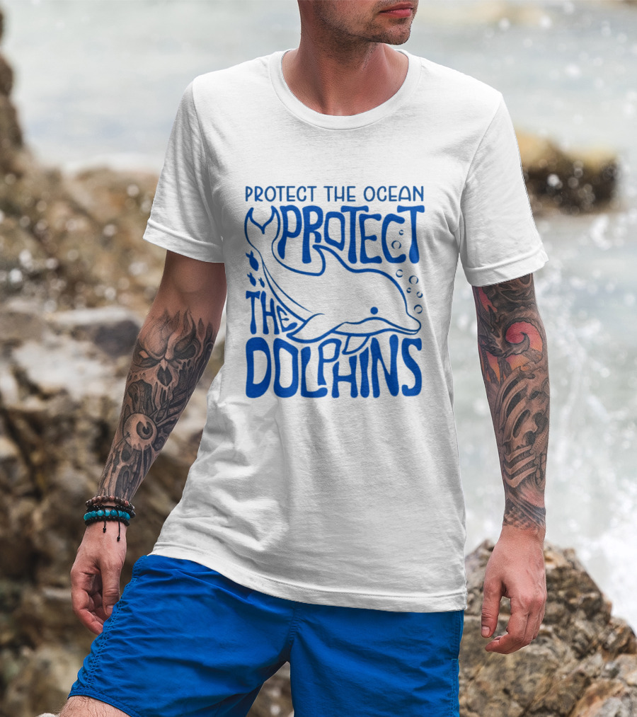 Protect The Ocean Protect The Dolphins T-Shirt