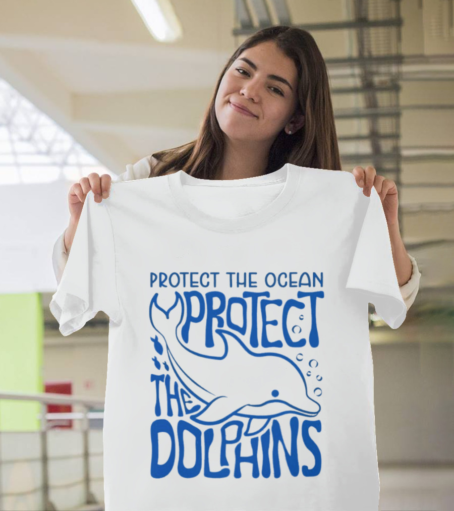 Protect The Ocean Protect The Dolphins T-Shirt