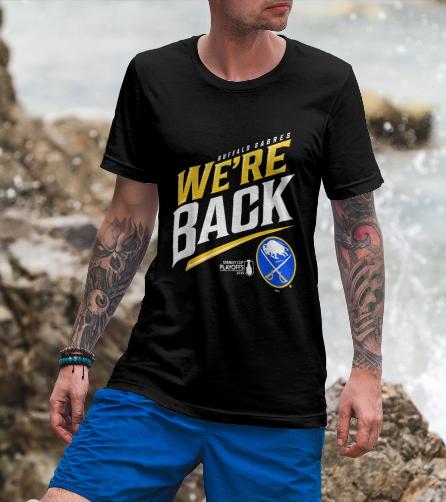 Buffalo Sabres We're Back Stanley Cup Playoffs NHL T-Shirt