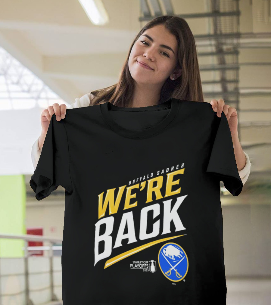 Buffalo Sabres We're Back Stanley Cup Playoffs NHL T-Shirt