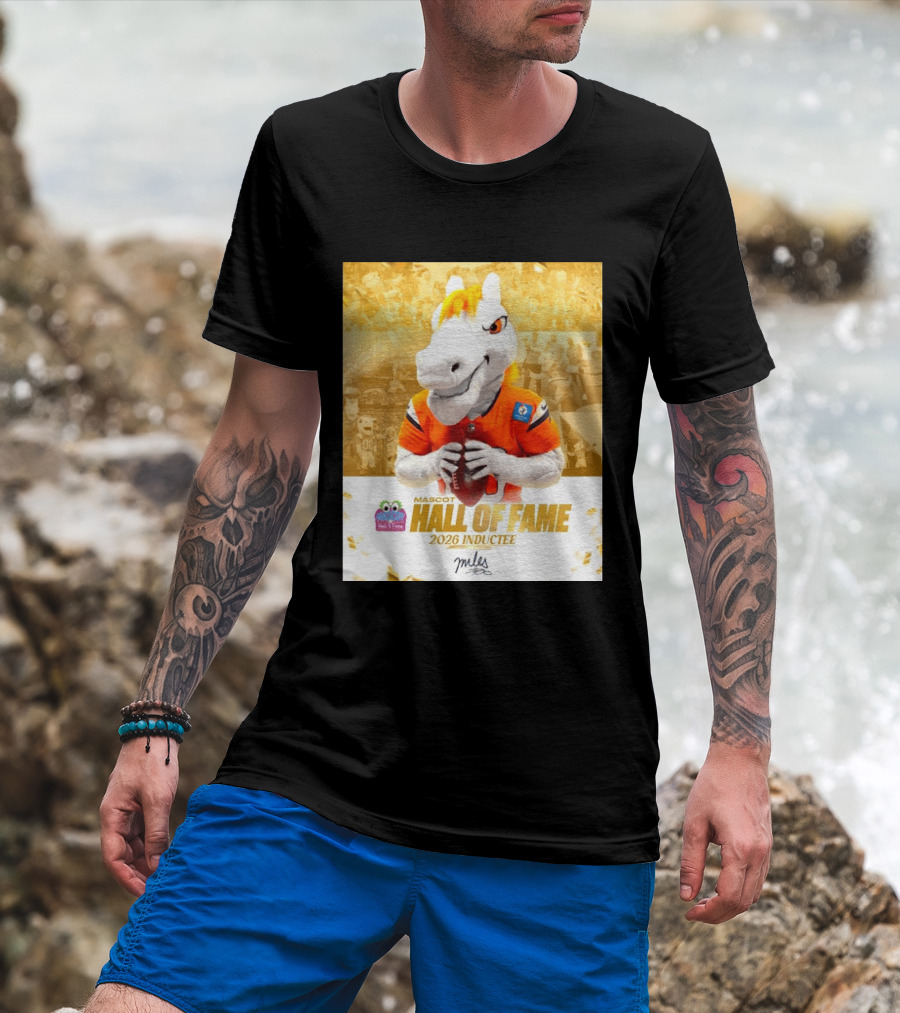 Miles Mascot Hall Of Fame 2026 Inductee Denver Broncos T-Shirt