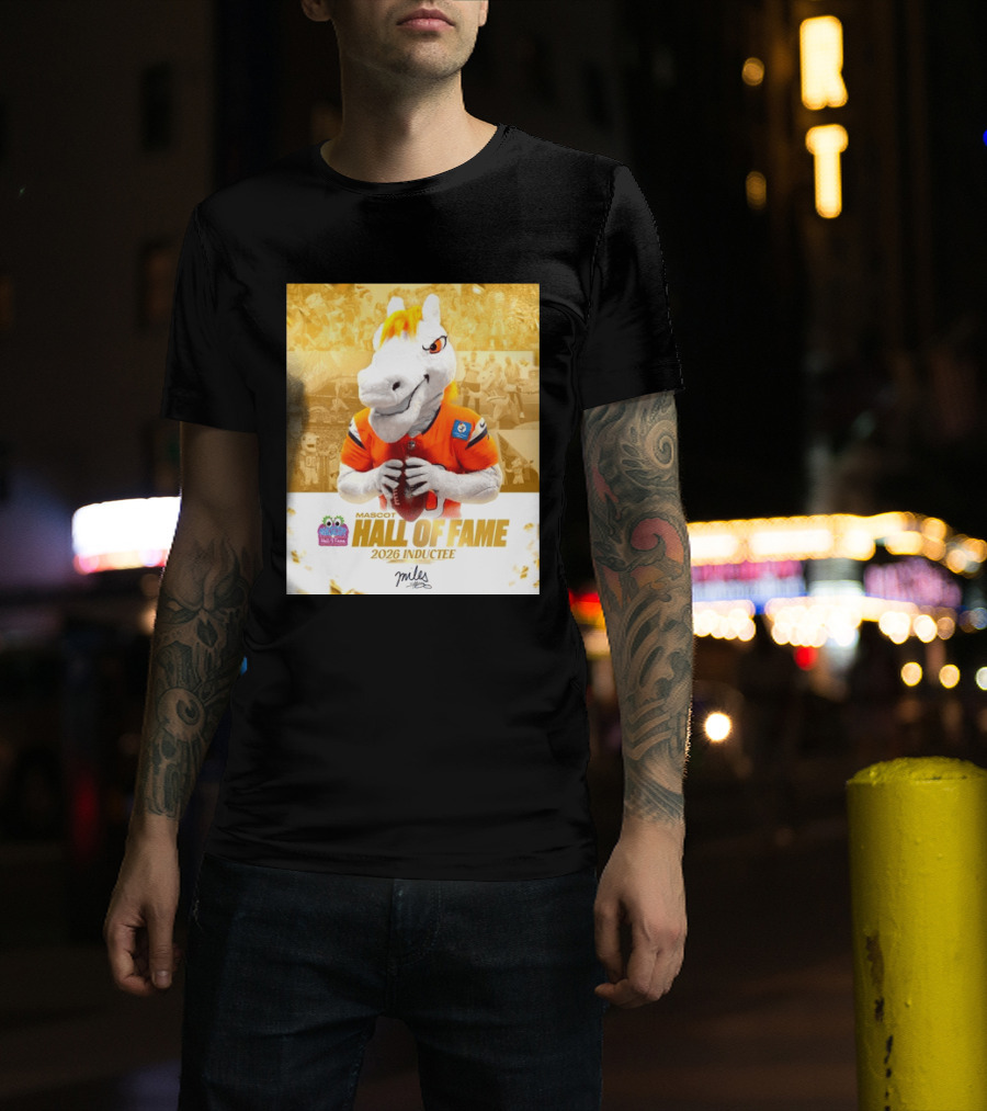Miles Mascot Hall Of Fame 2026 Inductee Denver Broncos T-Shirt