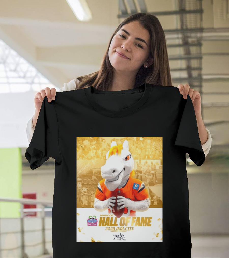 Miles Mascot Hall Of Fame 2026 Inductee Denver Broncos T-Shirt