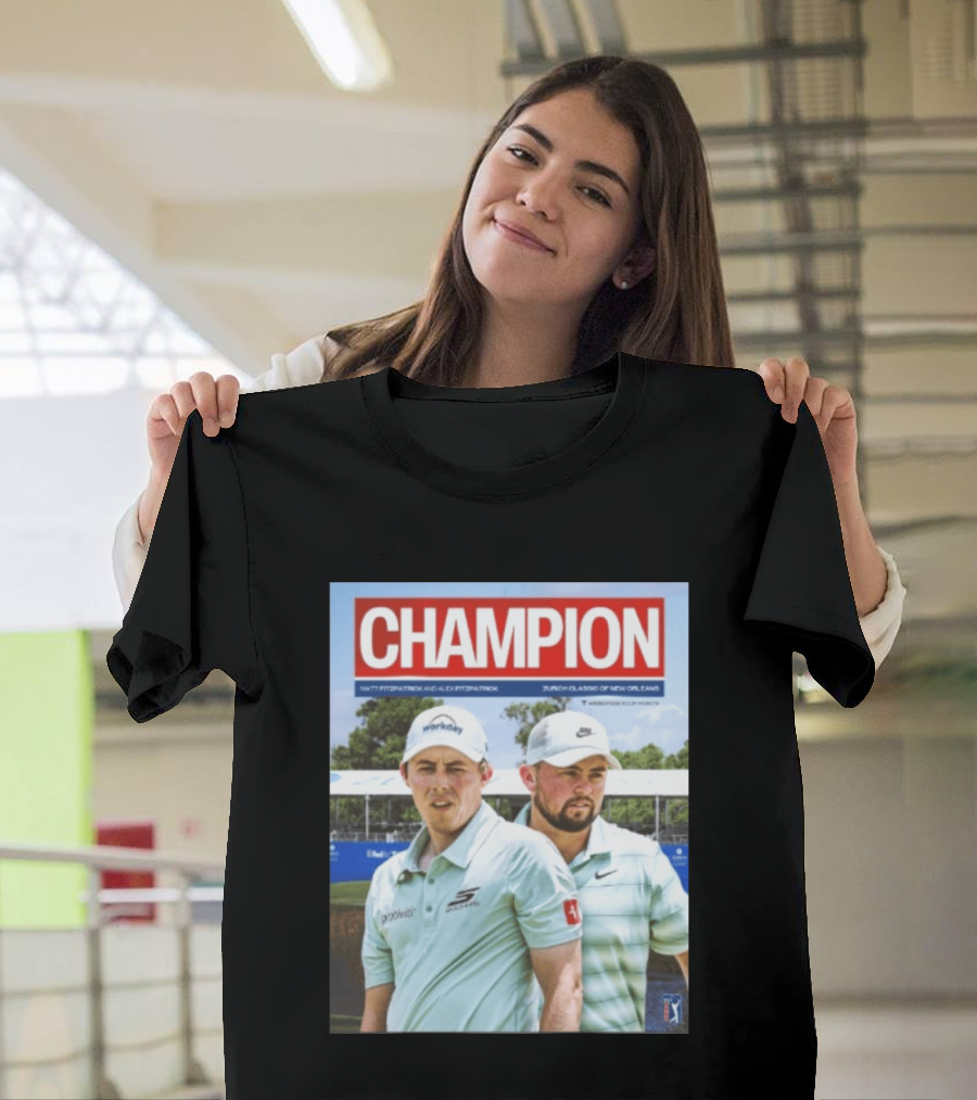 Champion Matt Fitzpatrick Alex Fitzpatrick Zurich Classic New Orleans PGA Tour T-Shirt