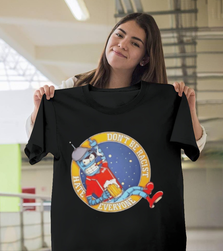 Don't Be Racist Hate Everyone Robot With Beer And Cap T-Shirt