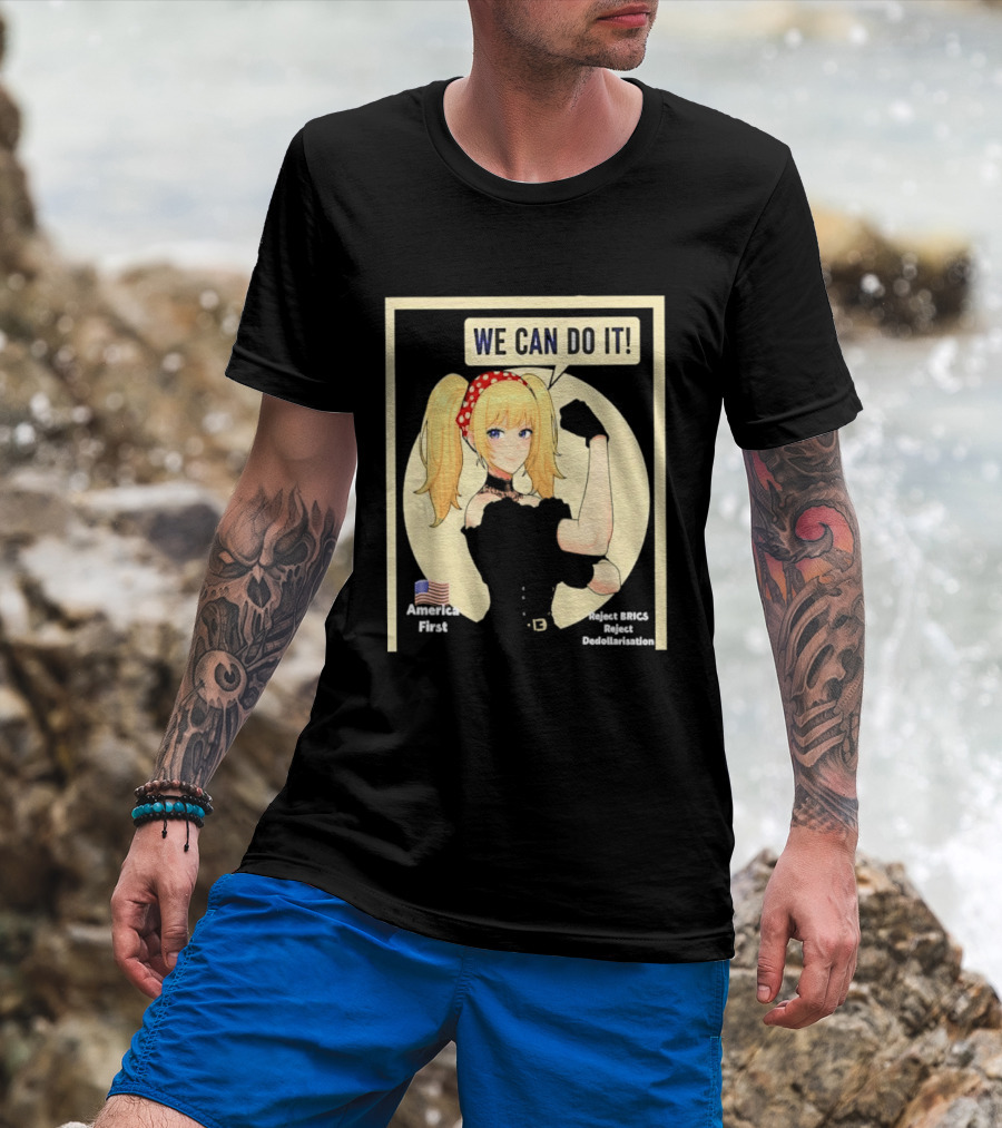 We Can Do It America First Flag Reject BRICS Reject Dedollarisation T-Shirt