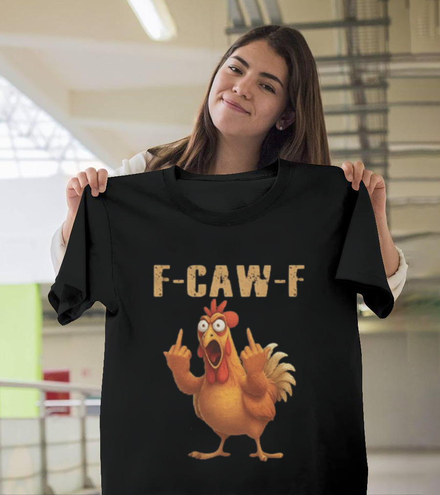 F Caw F Rooster Meme Funny Middle Finger T-Shirt