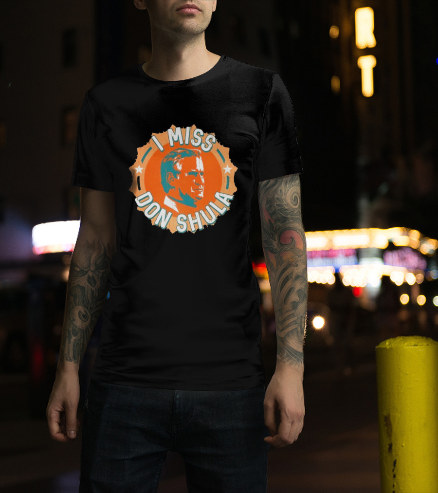 I Miss Don Shula Miami Dolphins Football Fans T-Shirt