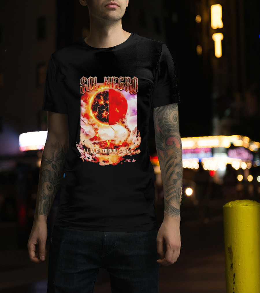 Sol Negro A Lua Se Tornou Sangue Eruptive Cosmic Phenomenon T-Shirt