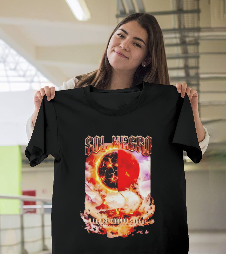 Sol Negro A Lua Se Tornou Sangue Eruptive Cosmic Phenomenon T-Shirt