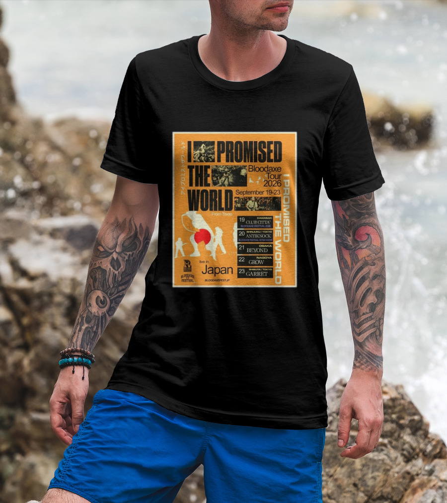 I Promised The World Bloodaxe Tour 2026 Japan September 19 23 Live In Japan Kawasaki Osaka Nagoya Tokyo Club Citta Antiknock Beyond Grow Garret T-Shirt