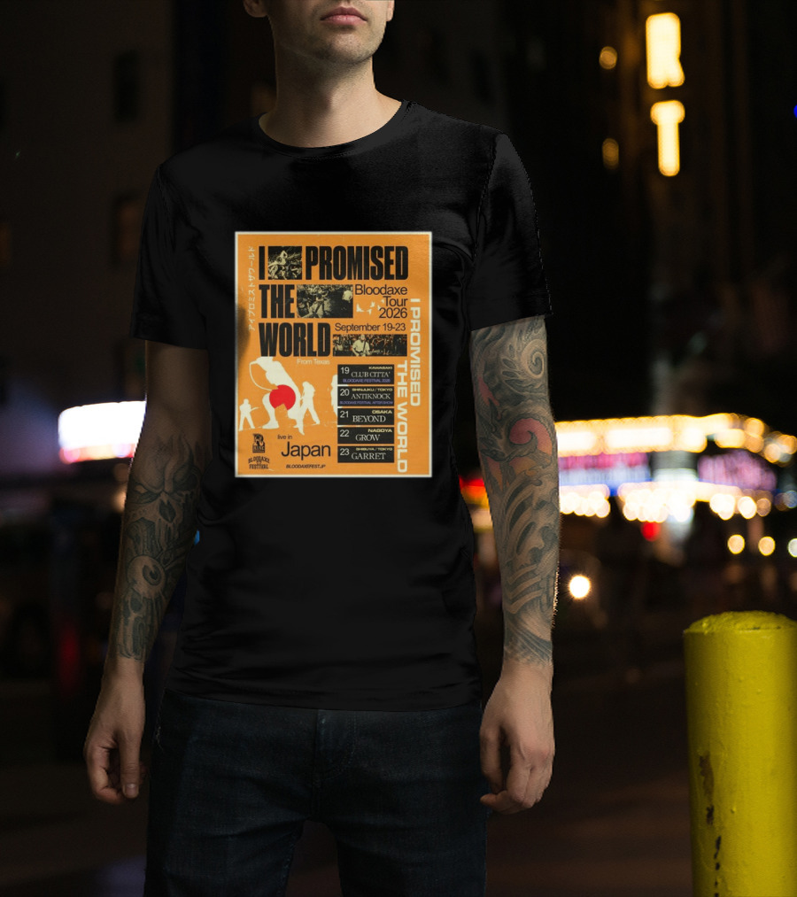 I Promised The World Bloodaxe Tour 2026 Japan September 19 23 Live In Japan Kawasaki Osaka Nagoya Tokyo Club Citta Antiknock Beyond Grow Garret T-Shirt