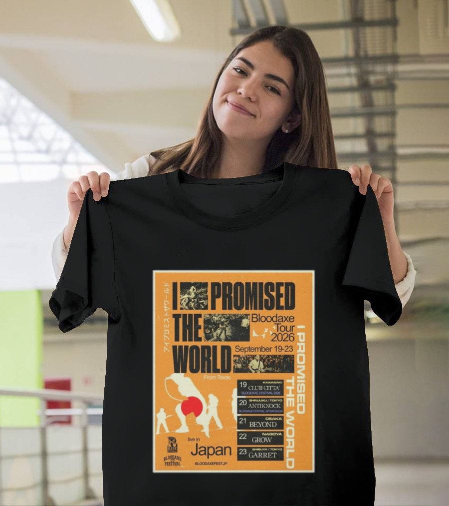 I Promised The World Bloodaxe Tour 2026 Japan September 19 23 Live In Japan Kawasaki Osaka Nagoya Tokyo Club Citta Antiknock Beyond Grow Garret T-Shirt