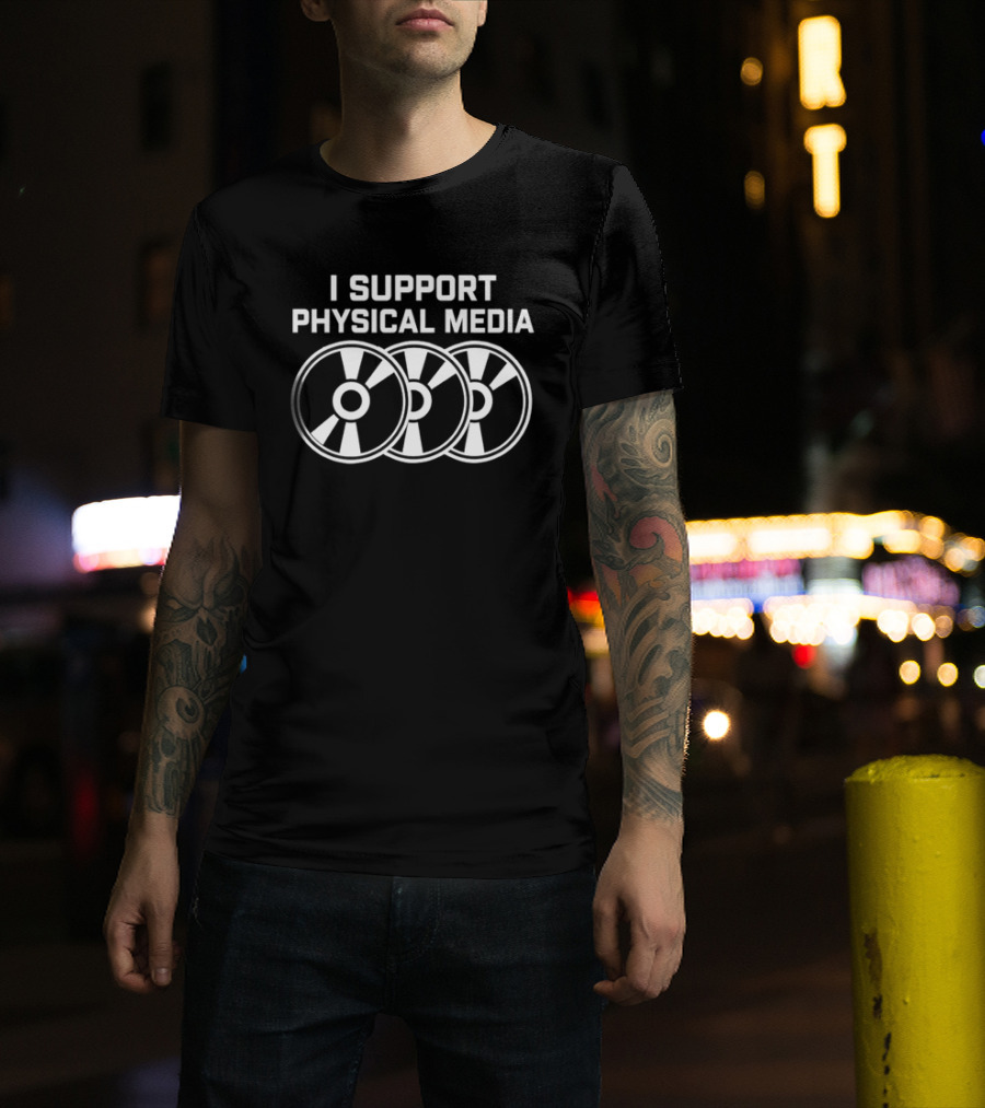 I Support Physical Media DVD Blu Ray CD T-Shirt