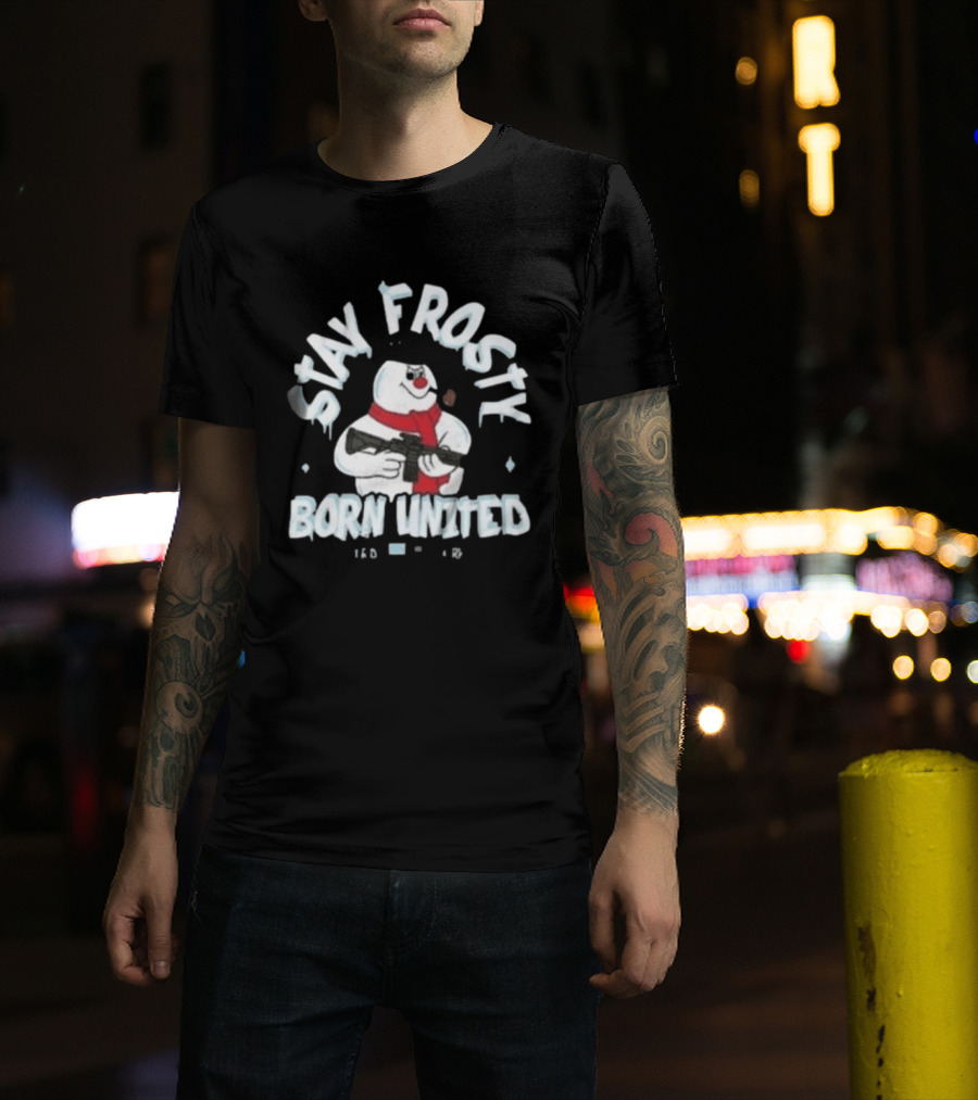 Stay Frosty Born United Holiday Long Sleeve Snowman With Scarf And Weapon T-Shirt