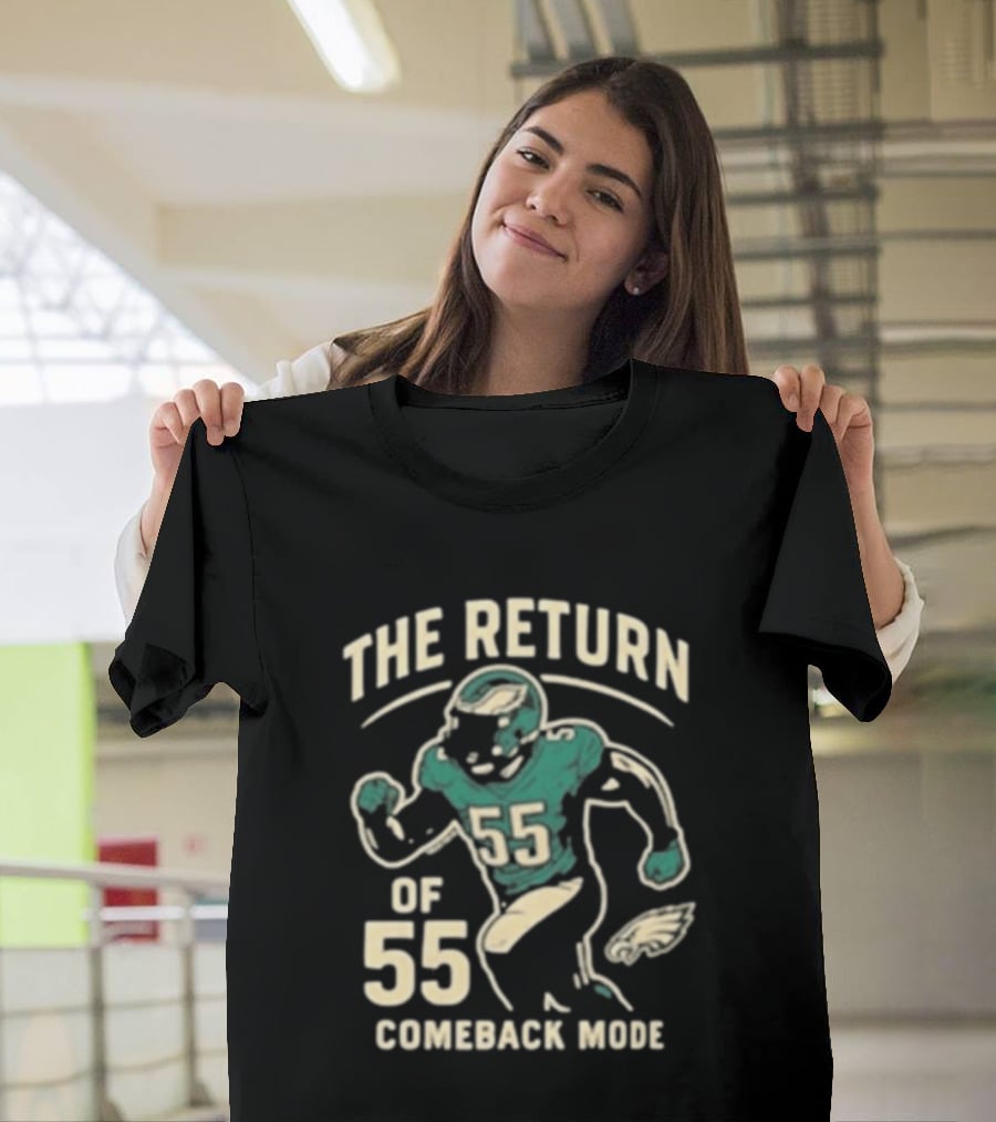 The Return Comeback Mode Of 55 With Eagle Football Player T-Shirt