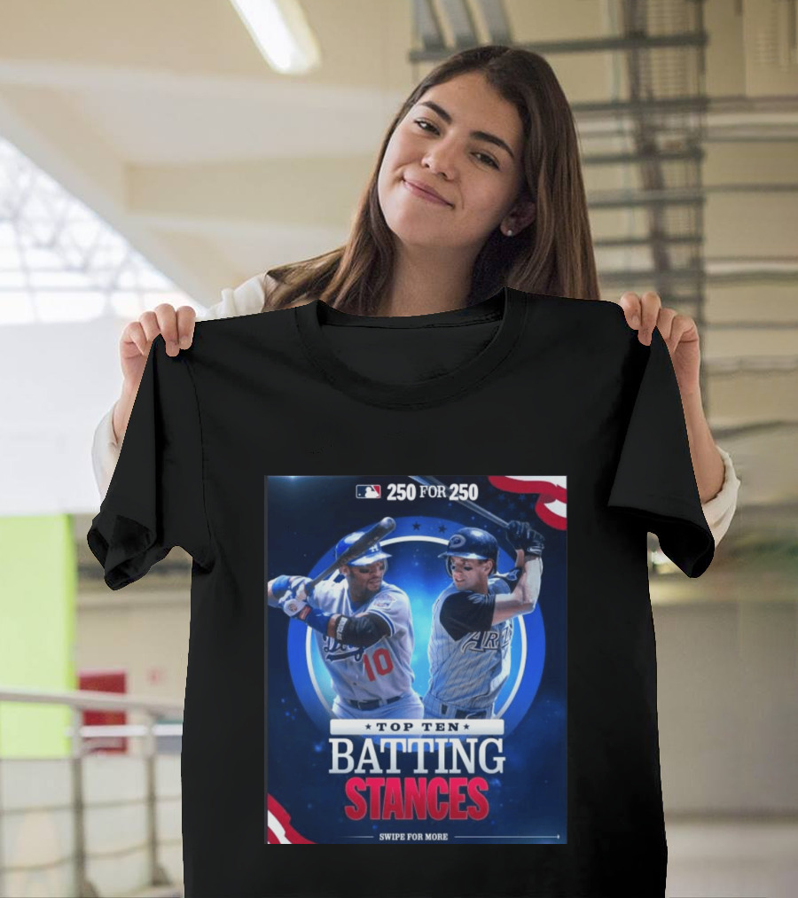 250 For 250 Top Ten Batting Stances Swipe For More T-Shirt
