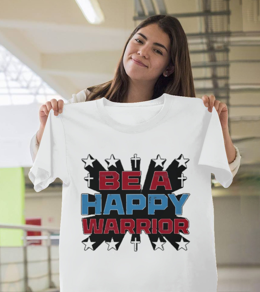 BE A HAPPY WARRIOR Stars And Crosses T-Shirt