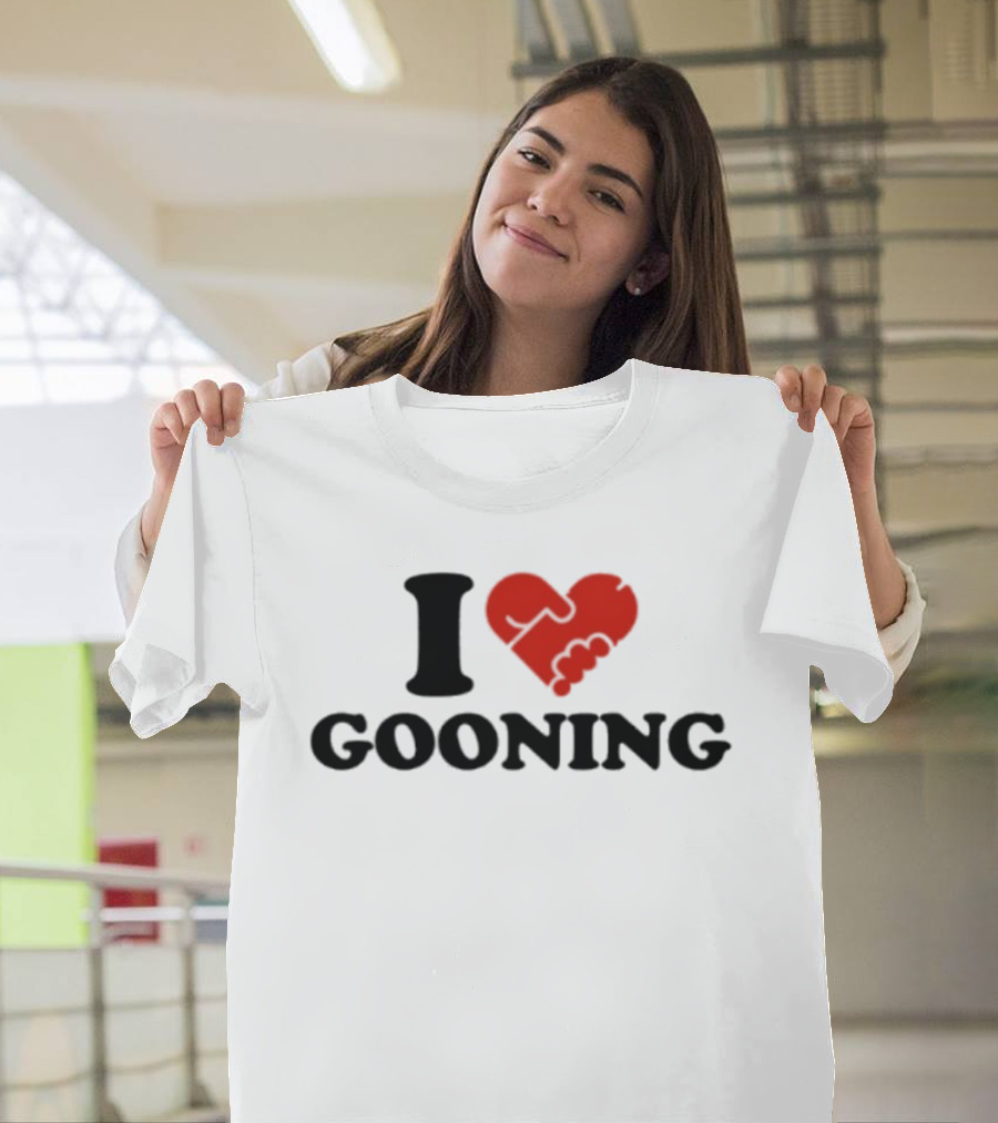 I Love Gooning T-Shirt