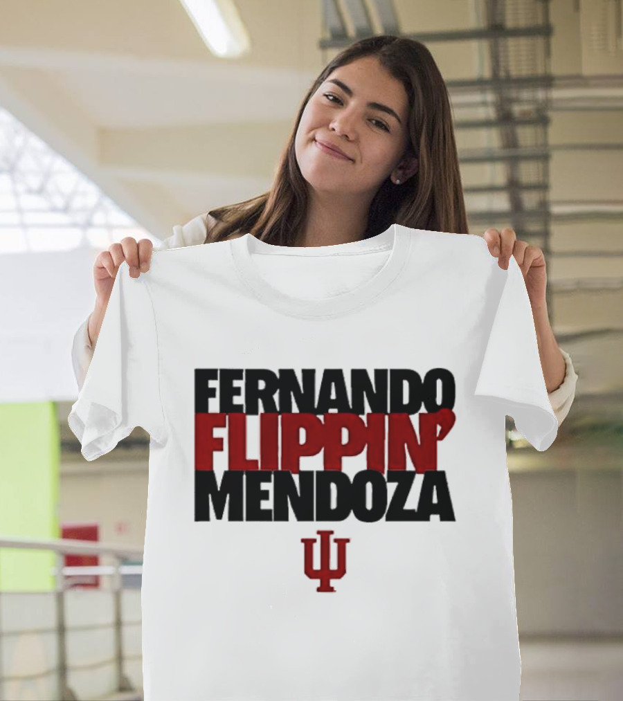 Fernando Flippin Mendoza Indiana Hoosiers IU T-Shirt