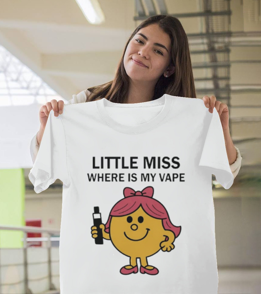 LITTLE MISS WHERE IS MY VAPE Trending T-Shirt